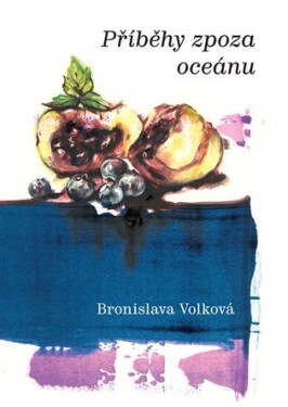 Příběhy zpoza oceánu - Bronislava Volková