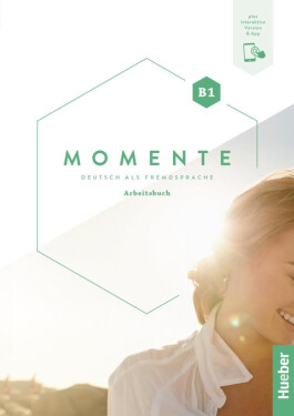 Momente B1 Arbeitsbuch plus interaktive Version - Anna Breitsameter