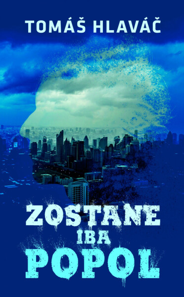 Zostane iba popol - Tomáš Hlaváč