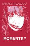 Momentky - Barbara Nesvadbová - e-kniha