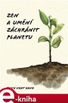 Zen umění zachránit planetu Hanh Nhat Thich