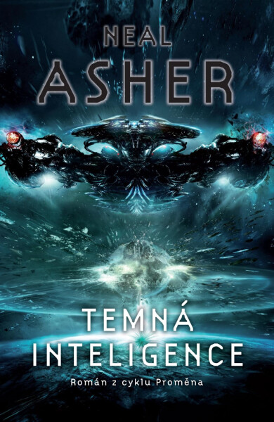 Temná inteligence - román z cyklu proměna - Neal Asher