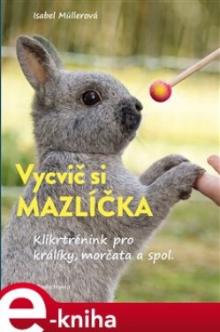 Vycvič si mazlíčka! Isabel Muller