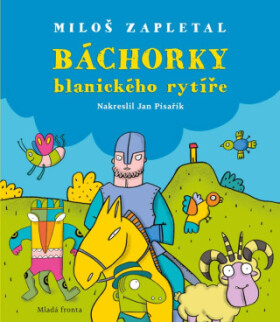 Báchorky blanického rytíře Zapletal Miloš