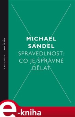 Spravedlnost: Co je správné dělat Michael Sandel