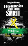 O demokraciách a kultoch smrti - Douglas Murray