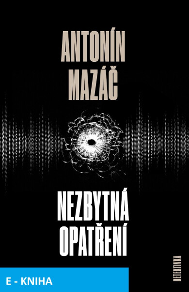 Nezbytná opatření - Antonín Mazáč