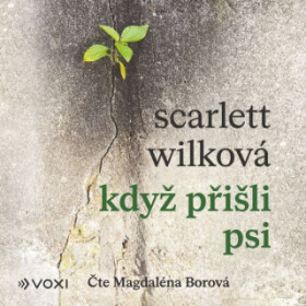 Když přišli psi - Scarlett Wilková - audiokniha