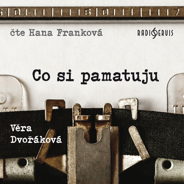 Co si pamatuju - Věra Dvořáková - audiokniha