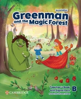 Greenman and the Magic Forest Level B Teacher´s Book with Digital Pack 2nd edition - Karen Elliott