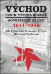 Východ. Vznik, vývoj rozpad sovětského bloku 1944-1989