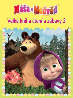 Máša medvěd Velká kniha čtení zábavy