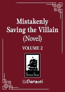 Mistakenly Saving the Villain (Novel) Vol. 2