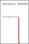 Four Prague Lectures and other Texts Michael Woods