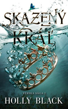 Skazený kráľ - Holly Black