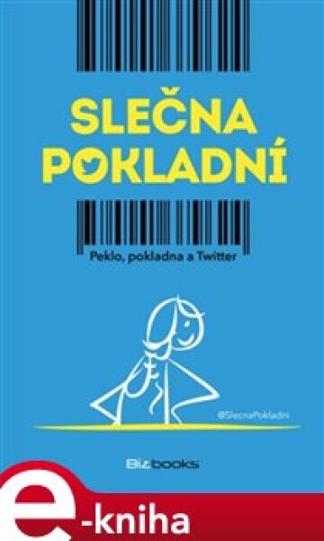 Slečna pokladní. Peklo, pokladna a Twitter - Nina Hořínová e-kniha