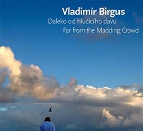 Daleko od hlučícího davu Far from the Madding Crowd Vladimír Birgus