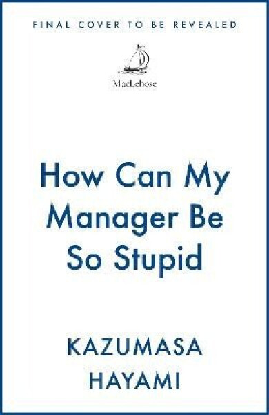 How Can My Manager Be So Stupid