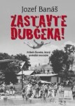 Zastavte Dubčeka! (slovensky) - Jozef Banáš