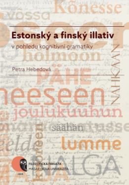 Estonský a finský illativ v pohledu kognitivní gramatiky - Petra Hebedová - e-kniha