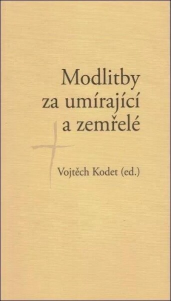 Modlitby za umírající a zemřelé - Vojtěch Kodet