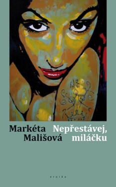 Nepřestávej, miláčku Markéta Mališová