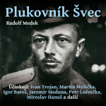 Plukovník Švec - Rudolf Medek - audiokniha