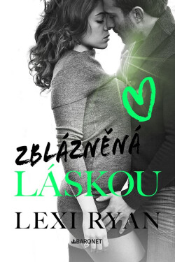Zblázněná láskou - Lexi Ryan