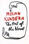 The Art of the Novel - Milan Kundera