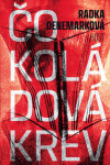 Čokoládová krev - Radka Denemarková