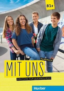 Mit uns B1+: Kursbuch - Kolektiv autorů