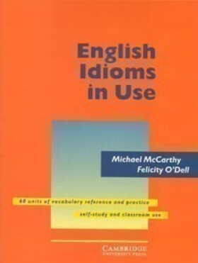 English Idioms in Use: Intermediate, edition with answers - McCarthy Michael; O'Dell Felicity