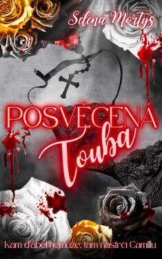 Posvěcená touha - Selena Mortys