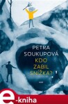 Kdo zabil Snížka? Petra Soukupová