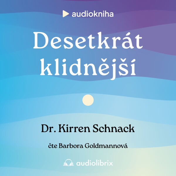 Desetkrát klidnější - Kirren Schnack - audiokniha