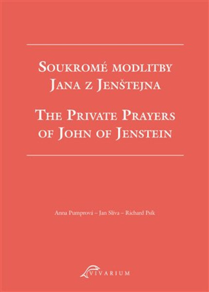 Soukromé modlitby Jana z Jenštejna / The Private Prayers of John of Jenstein - Anna Pumrová