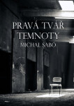 Pravá tvář temnoty - Michal Sabó