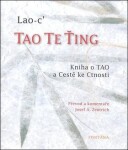 Tao te ťing - Kniha o Tao a Cestě ke Cnosti - Lao-c´