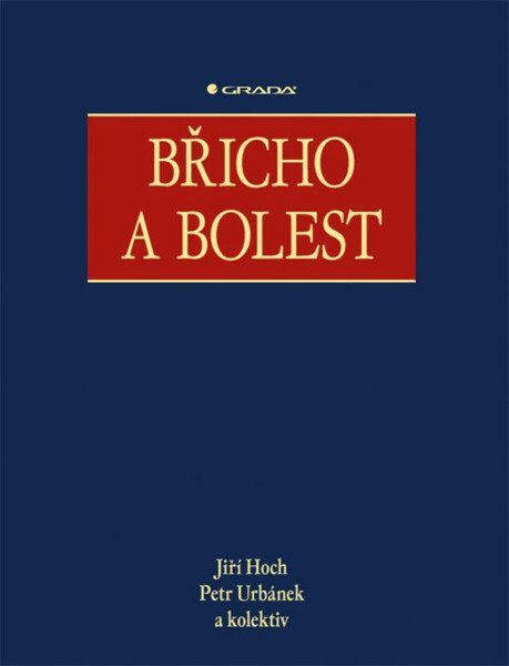 Břicho a bolest - Jiří Hoch, kolektiv autorů, Petr Urbánek