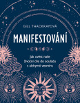 Manifestování - Gill Thackrayová