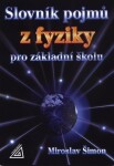 Slovník pojmů z fyziky pro základní školu - Miroslav Šimon