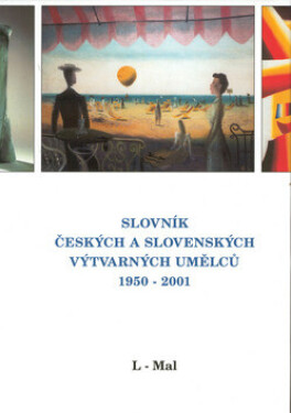 Slovník českých a slovenských výtvarných umělců 1950 - 2001 7. díl (L-Mal) (poškozená)