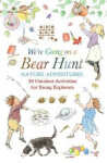We´re Going on a Bear Hunt Nature Adventures: 30 Outdoor Activities for Young Explorers