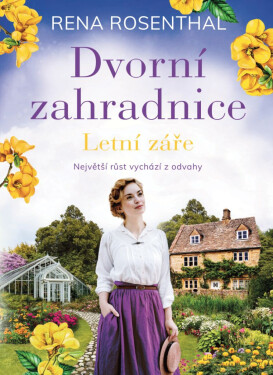 Dvorní zahradnice: Letní záře - Rena Rosenthal