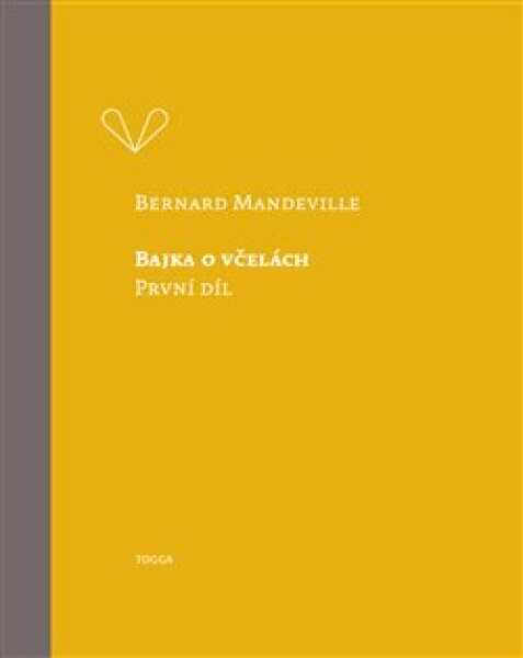 Bajka o včelách - První díl - Bernard Mandeville