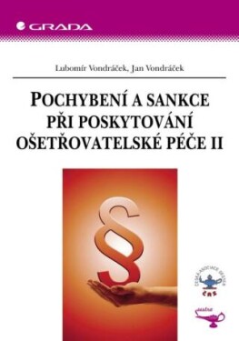Pochybení a sankce při poskytování ošetřovatelské péče II - Lubomír Vondráček, Jan Vondráček - e-kniha