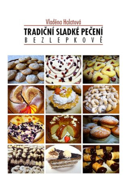 Tradiční sladké pečení 1 bezlepkově - Vladěna Halatová