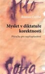 Myslet diktatuře korektnosti Roman Cardal