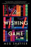 The Wishing Game: Novel Meg Shaffer