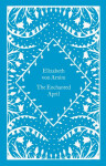 The Enchanted April - Arnim Elizabeth von